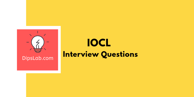 IOCL Interview Questions & Answers