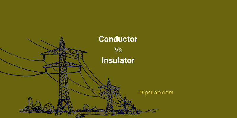 Difference between Conductor and Insulator